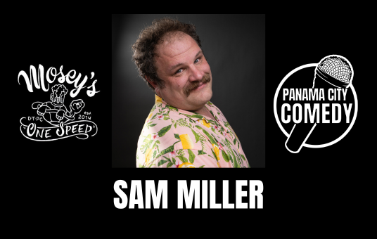 Panama City Comedy: SAM MILLER (The Bob & Tom Show)